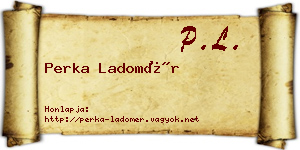 Perka Ladomér névjegykártya